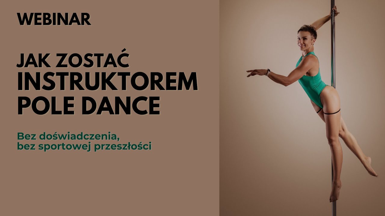 WEBINAR Jak Zostać Instruktorem Pole Dance
