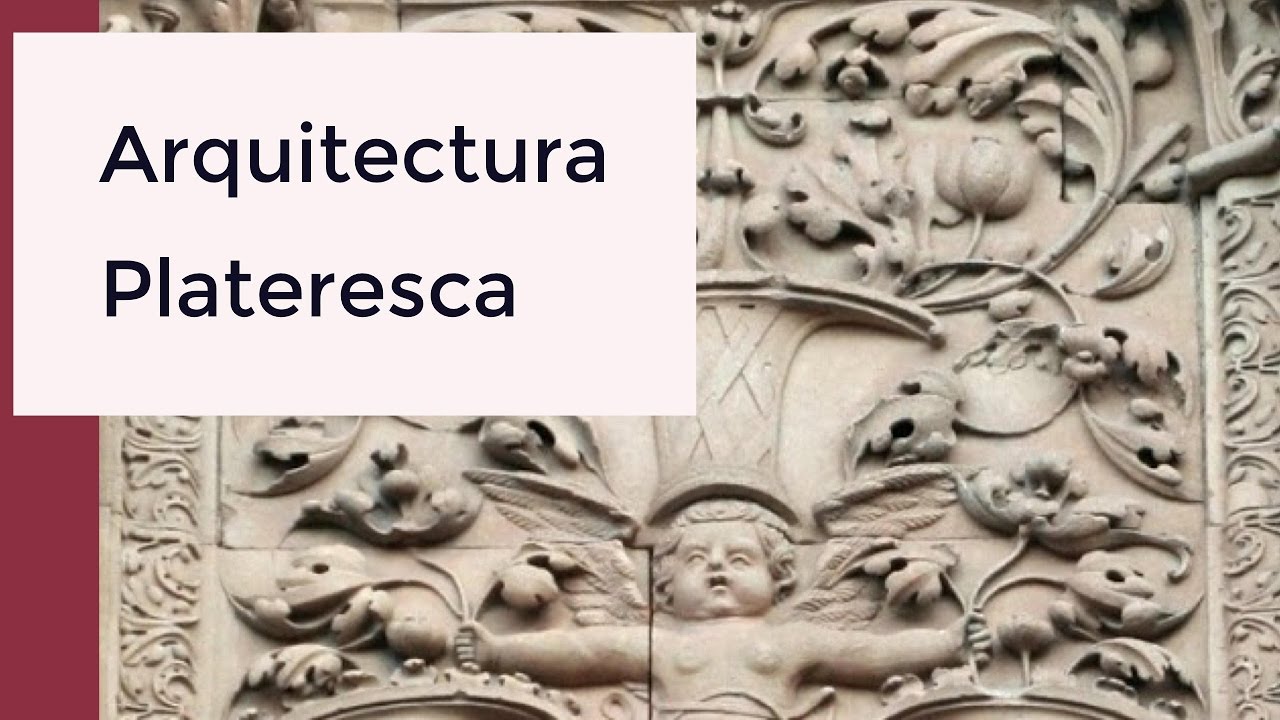 Principales caracter&iacute;sticas de la arquitectura plateresca