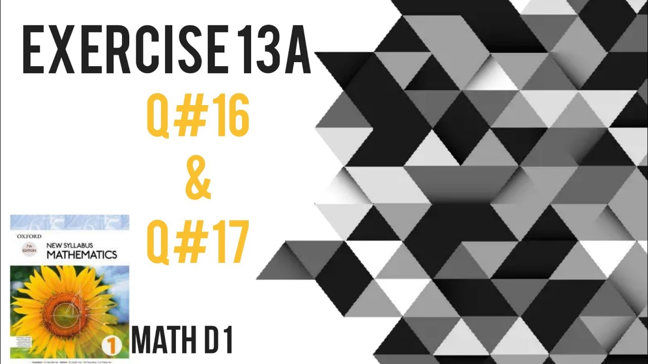 Exercise 13A | Q#16 & Q#17 solution | Oxford(new Syllabus) #MathD1 7th edition | O-Levels |chapter13