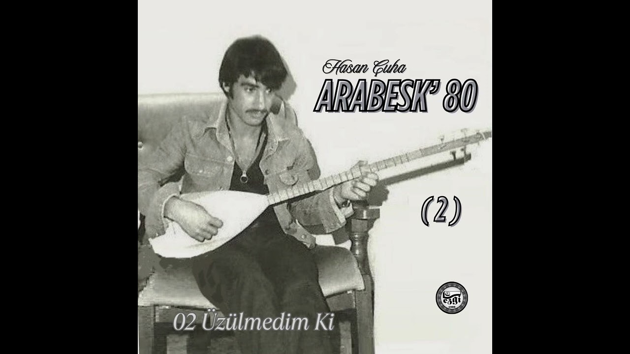 Hasan Çuha ARABESK '80 (2) Full Albüm Birinci Bölüm.