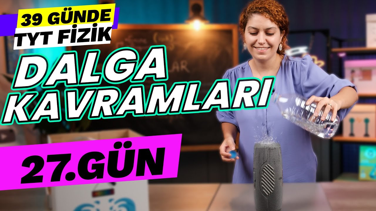 Dalgalar - Dalga kavramları- Dalga çeşitleri | 39 Günde TYT Fizik Kampı |27. gün