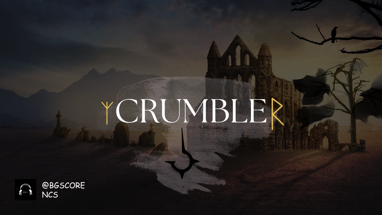 CRUMBLE | BG SCORE NCS @official