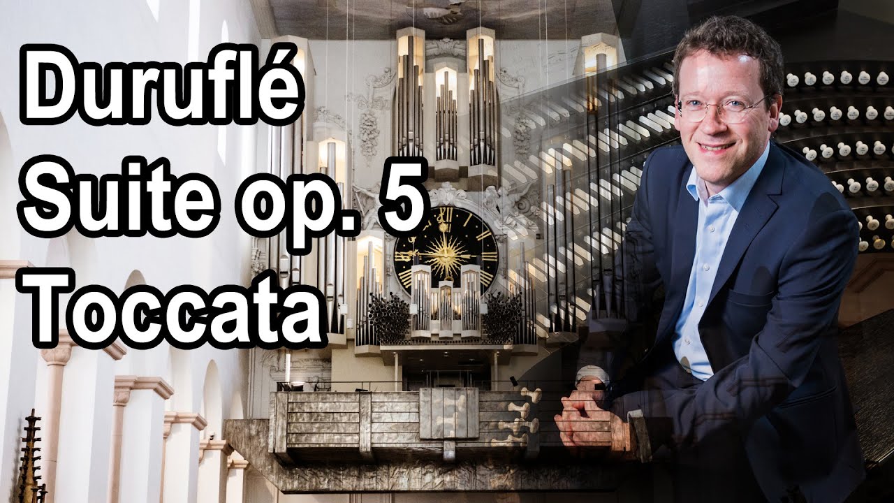 Würzburger Domorgel - Duruflé Toccata Suite op 5