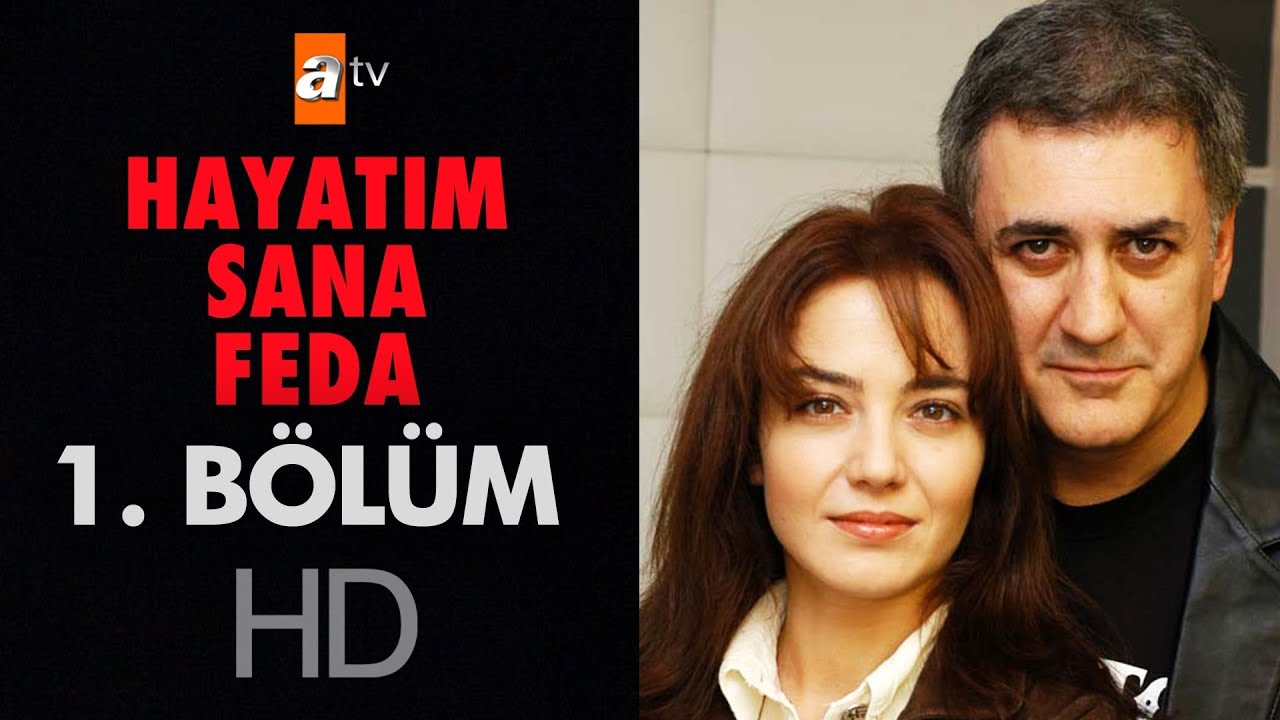 Hayatım Sana Feda 1. Bölüm