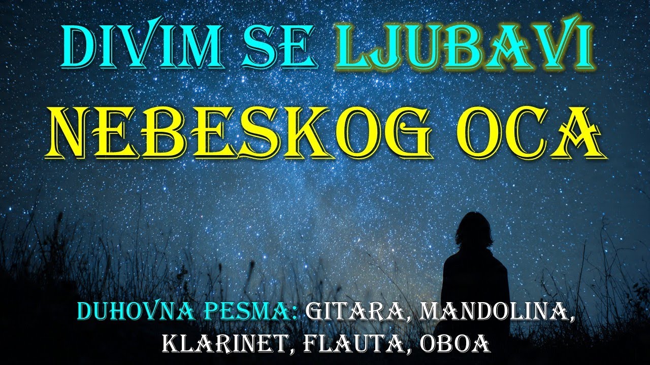 Divim se ljubavi nebeskog Oca, duhovna pesma, gitara, mandolina, klarinet, flauta, oboa
