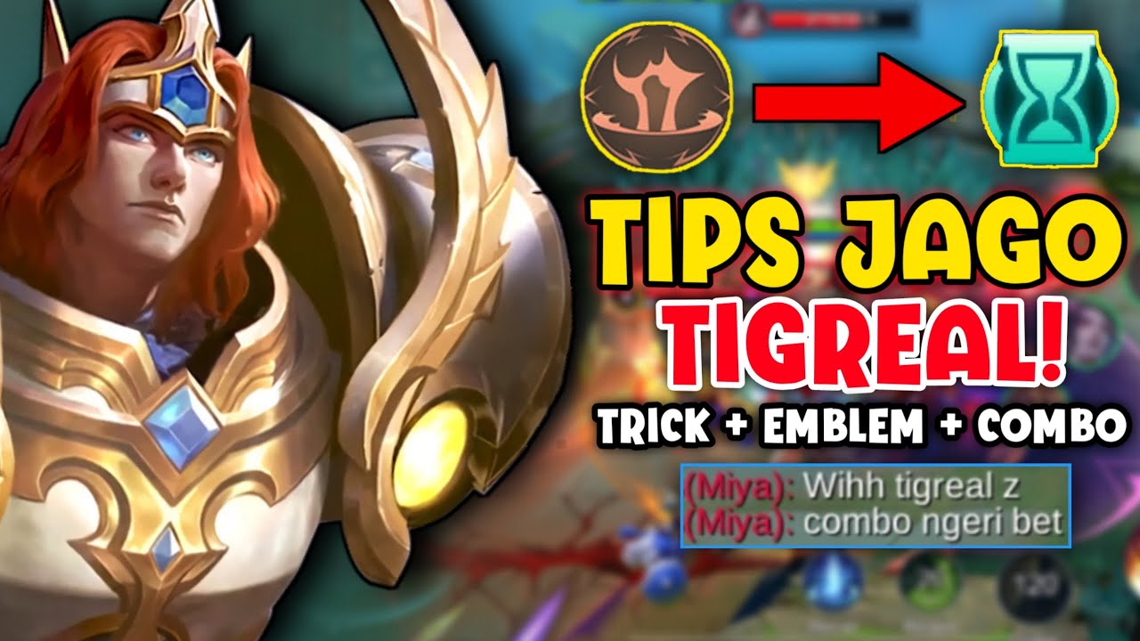 TIPS & TRICK JAGO DALAM MENGGUNAKAN HERO TIGREAL DAN MEMBUAT BEST COMBO SAMPAI MUSUH PUN TAKUT!