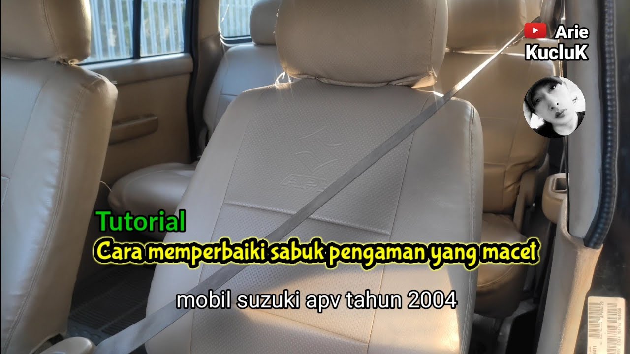 cara memperbaiki sabuk pengaman yang macet mobil suzuki apv tahun 2004 - tutorial