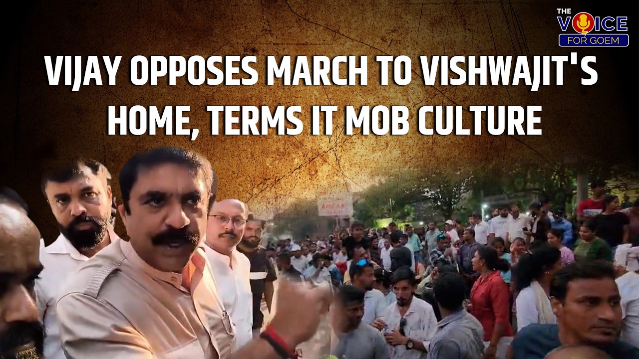 Vijay opposes march to Vishwajit's Home, terms it mob culture