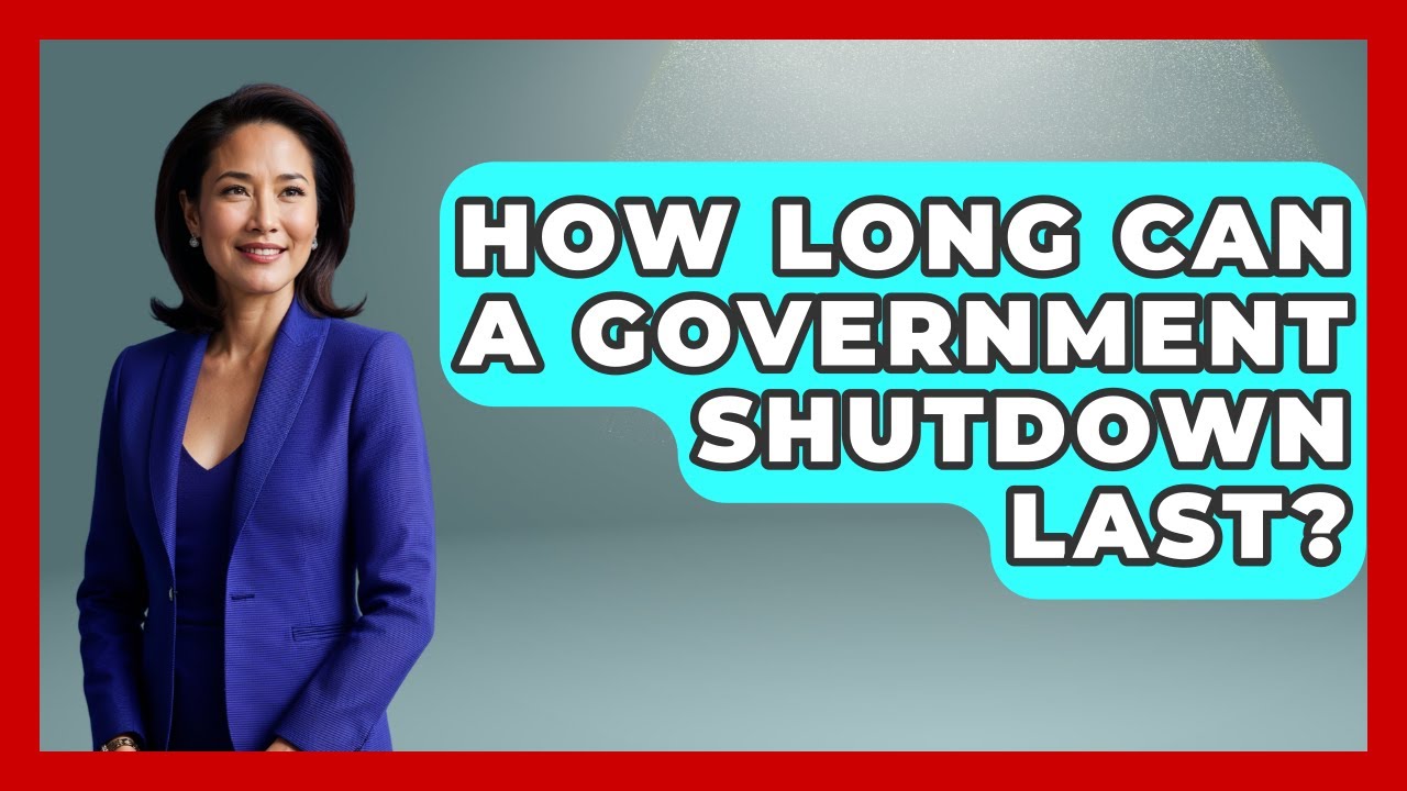 How Long Can A Government Shutdown Last? - The Right Politics