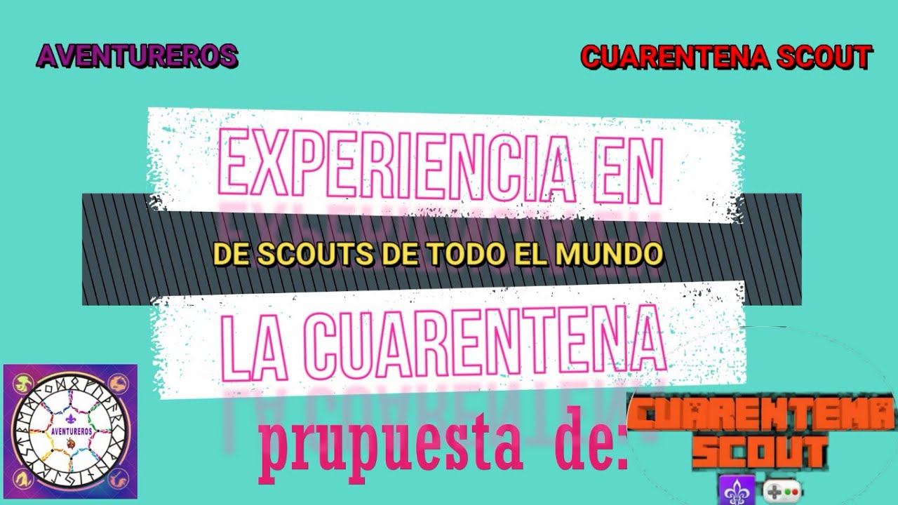 MANUAL DE SUPERVIVENCIA DE SCOUTS EN CUARENTENA | HERMANDAD SCOUT MUNDIAL