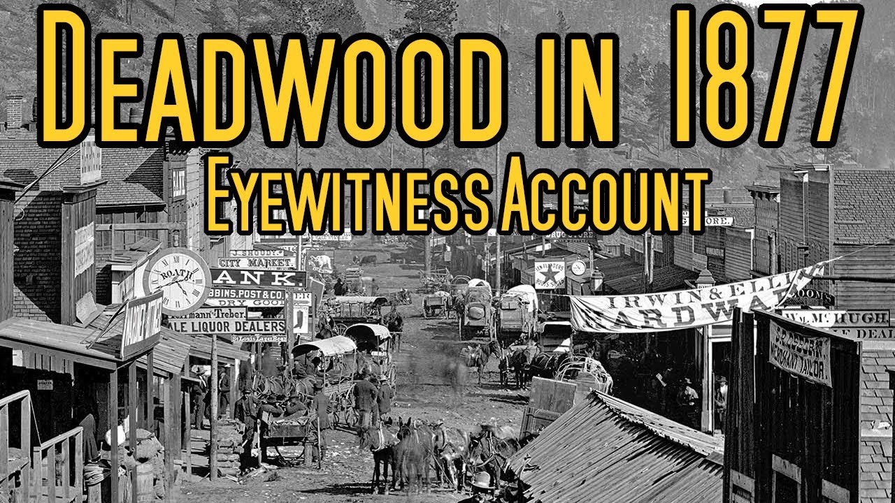 Deadwood in 1877 (Eyewitness Account)