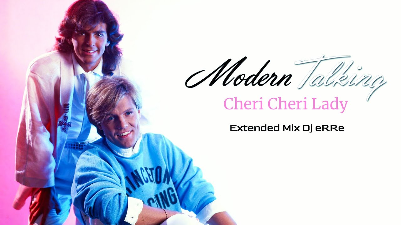 Modern Talking - Cheri, Cheri Lady (Extended Mix Dj eRRe) Download link in description