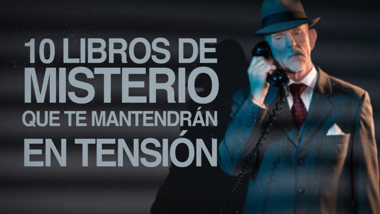 10 Libros de misterio que te mantendr&aacute;n en tensi&oacute;n 🔎