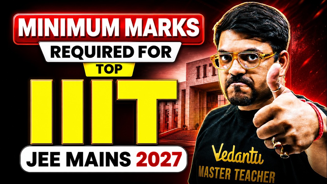 JEE 2027 : Minimum Marks Required for Top IIITs 🔥| Safe Score for JEE Mains 2027 | Harsh Sir