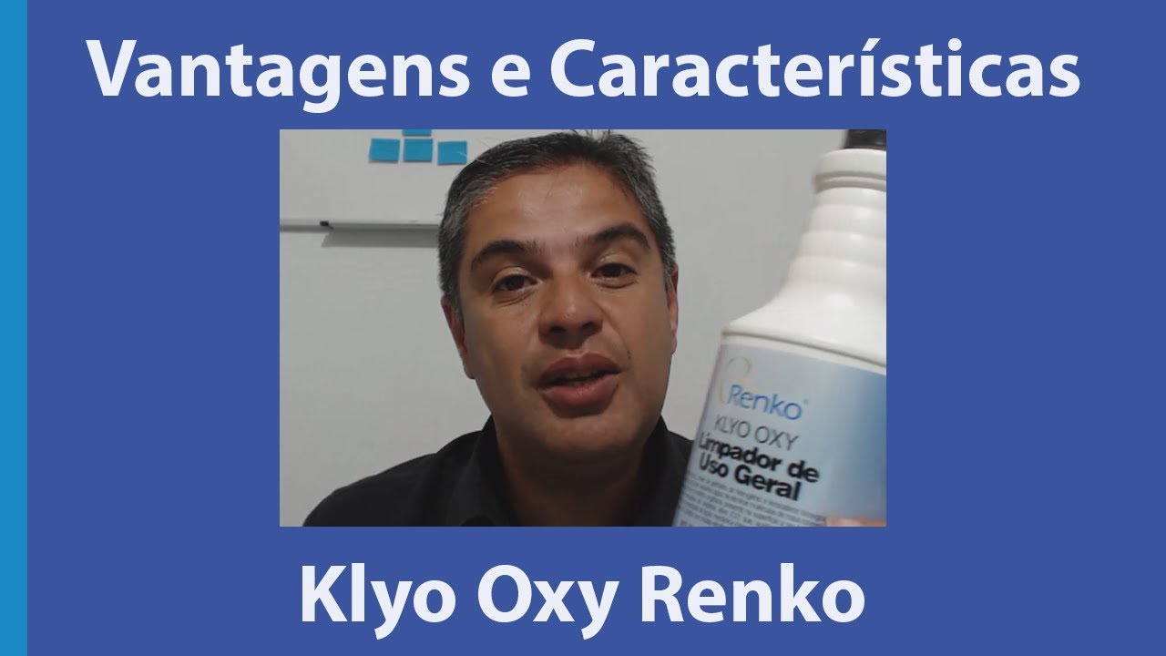 Vantagens e Caracteristicas Klyo Oxy Renko | Quick Clean