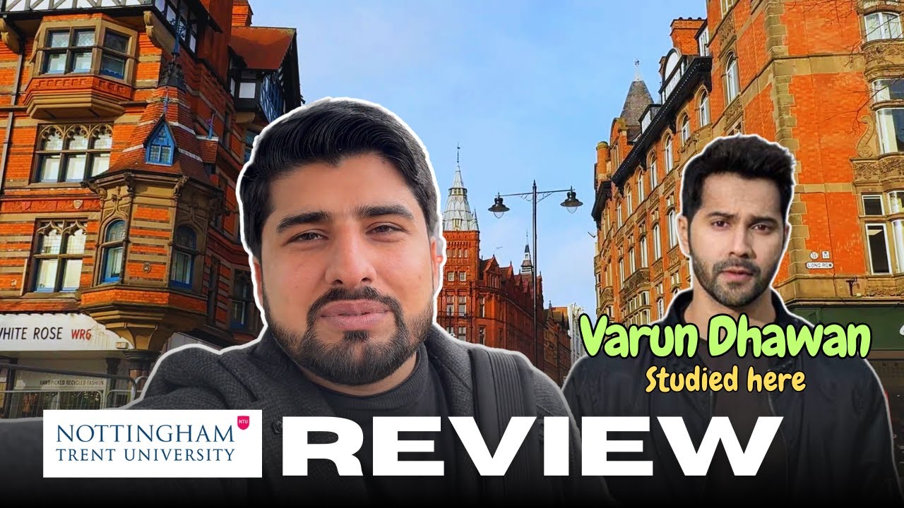 Nottingham Trent University Review | How was my experience in NTU| Varun Dhavan Studied Here
