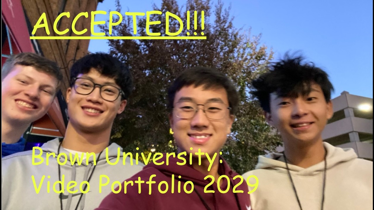 [ACCEPTED] Brown University Video Portfolio (Class of 2029 | Regular Decision)