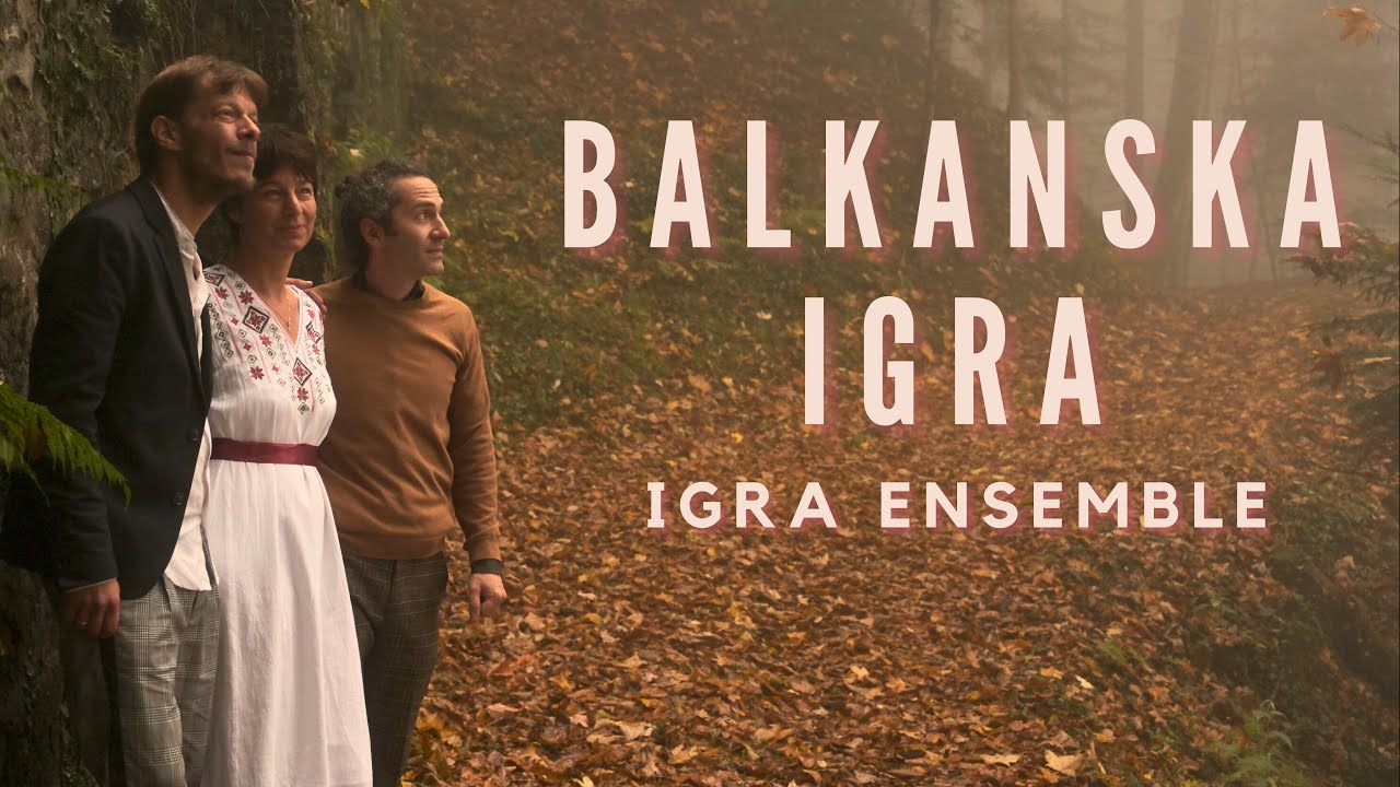 Balkanska Igra - Igra Ensemble