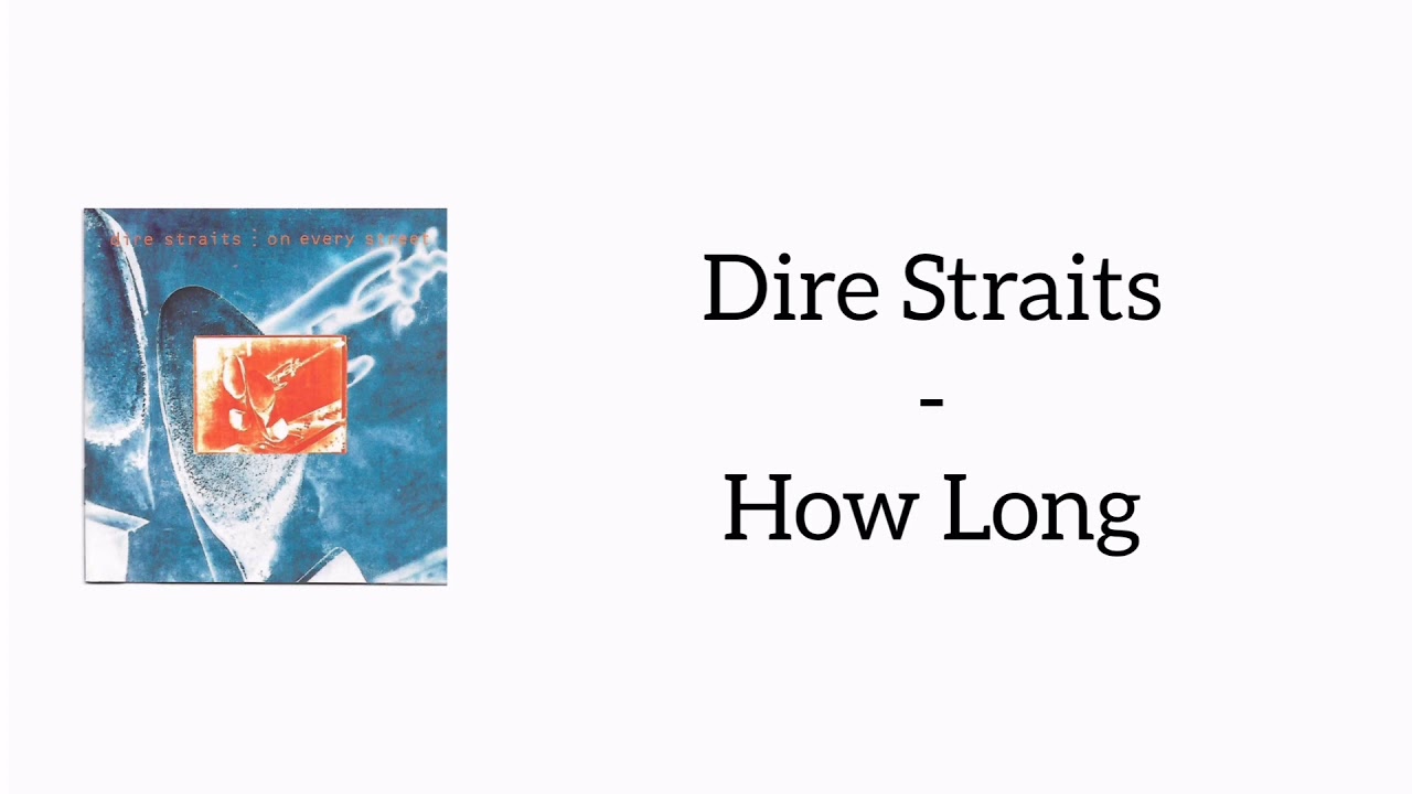 Dire Straits - How Long (Lyrics)