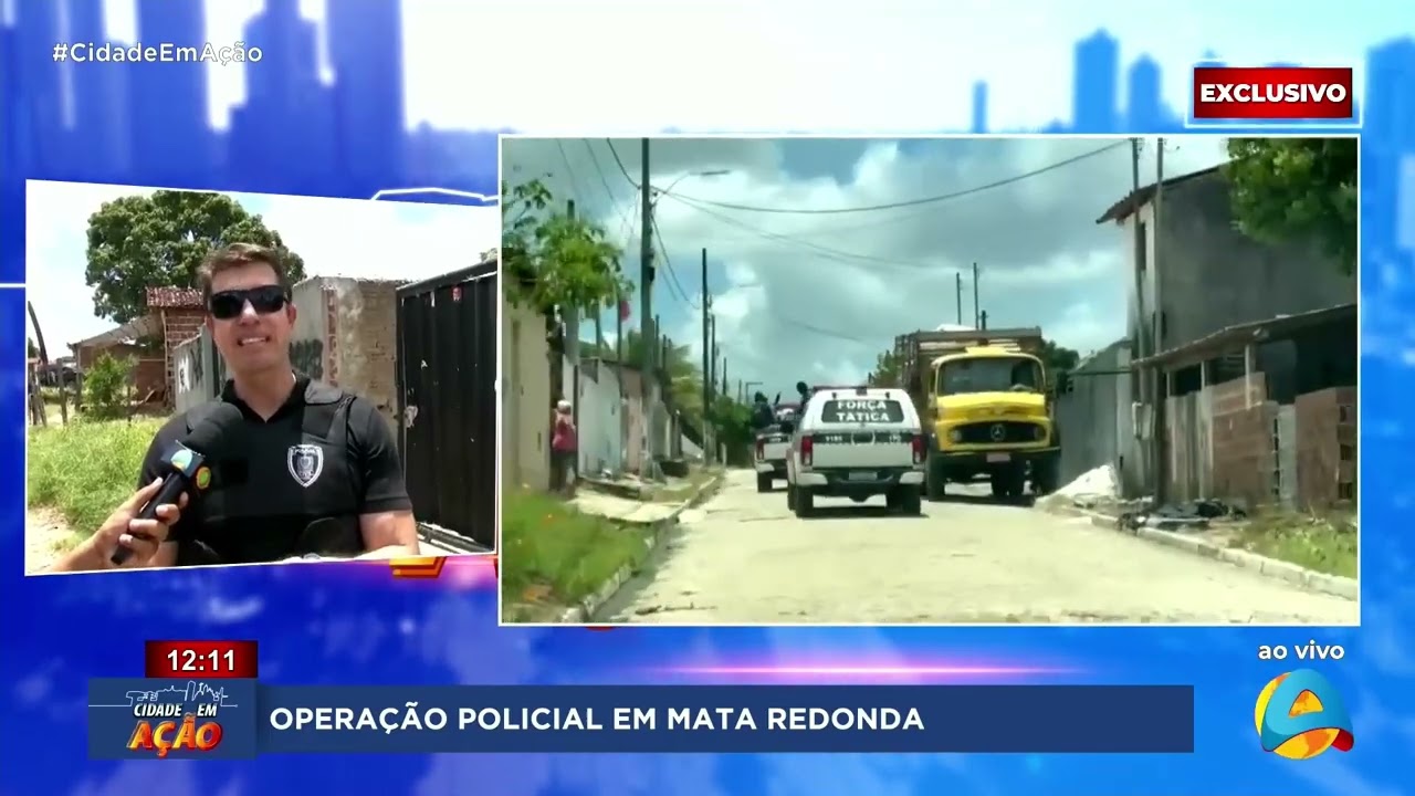 Cidade em Ação - Operação policial em Mata Redonda