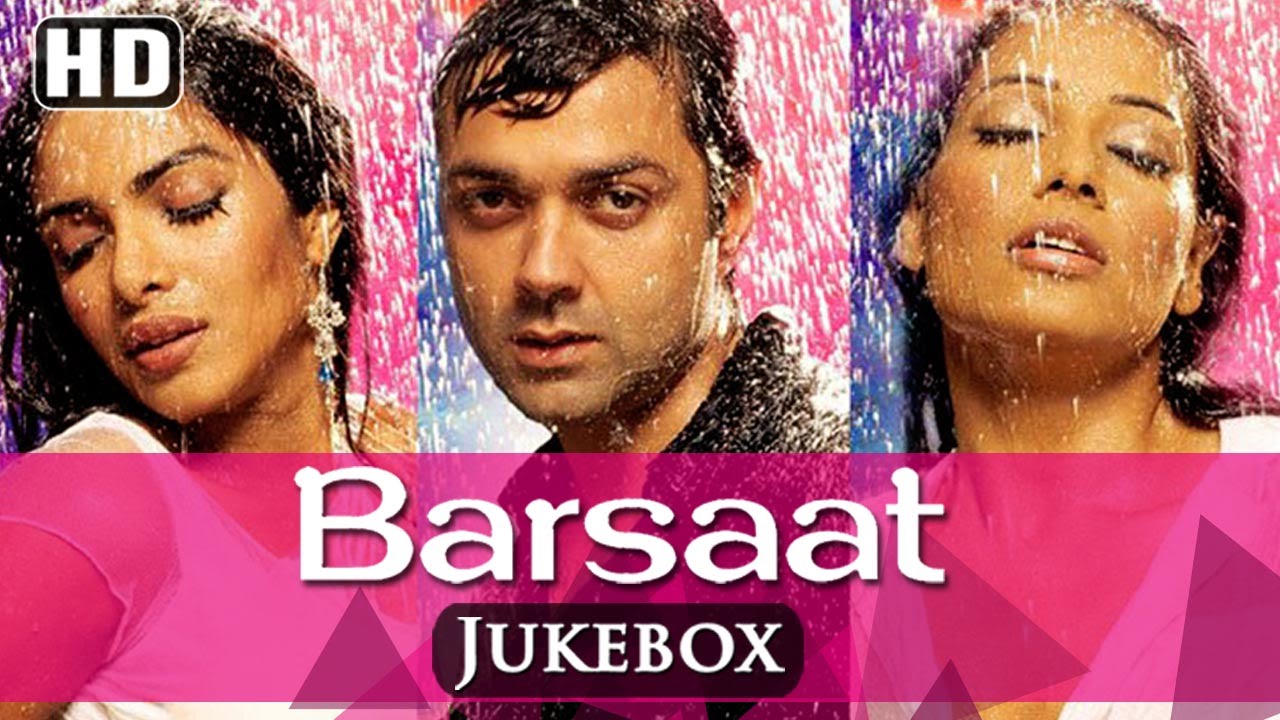 All Songs Of Barsaat {HD} - Bobby Deol - Priyanka Chopra - Bipasha Basu - Latest Hindi Songs