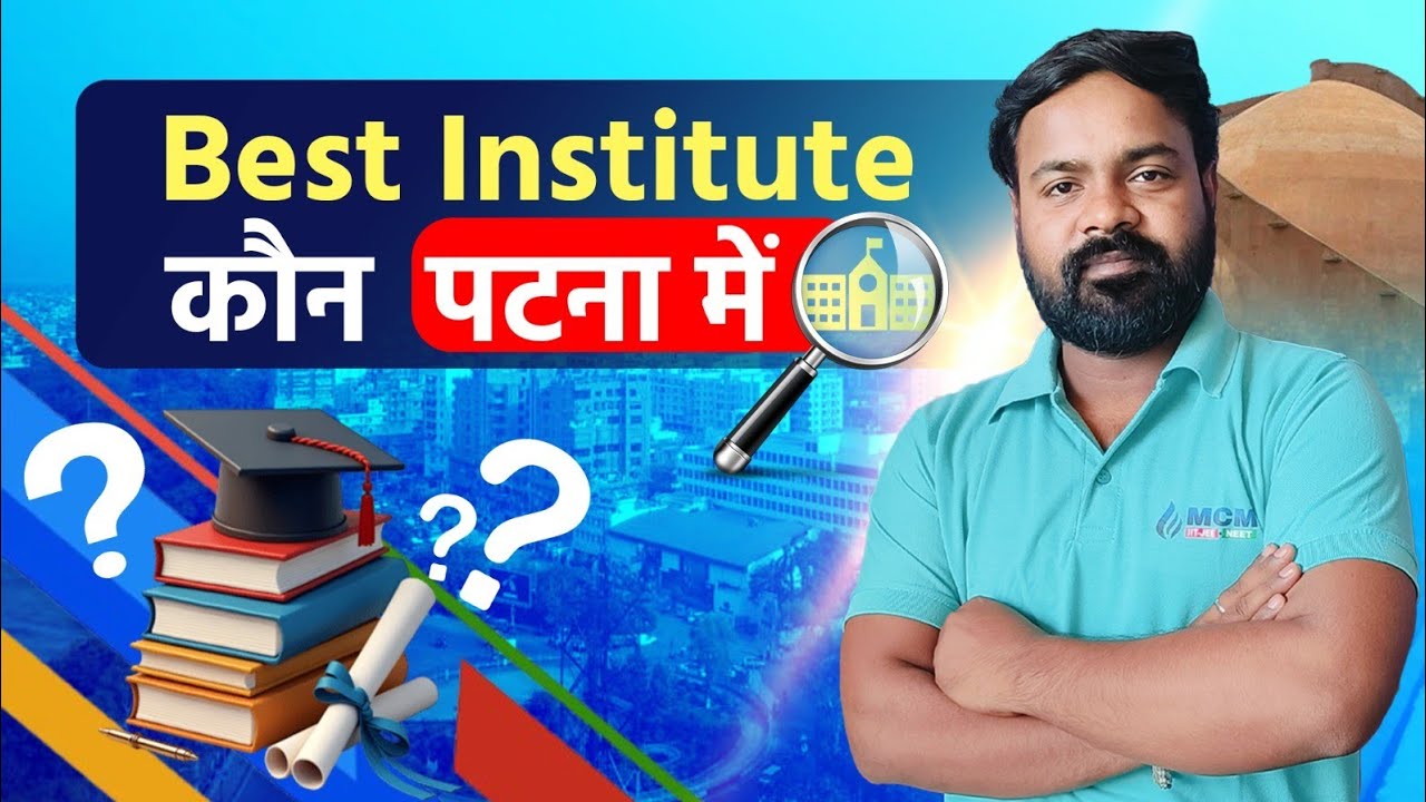 BEST INSTITUTE Koun hai patna me | best iitjee institute in patna | best net coaching in patna