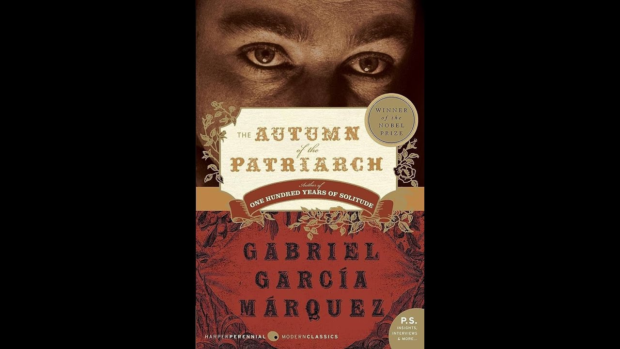 Plot summary, &ldquo;The Autumn of the Patriarch&rdquo; by GABRIEL GARC&Iacute;A M&Aacute;RQUEZ in 5 Minutes - Book Review