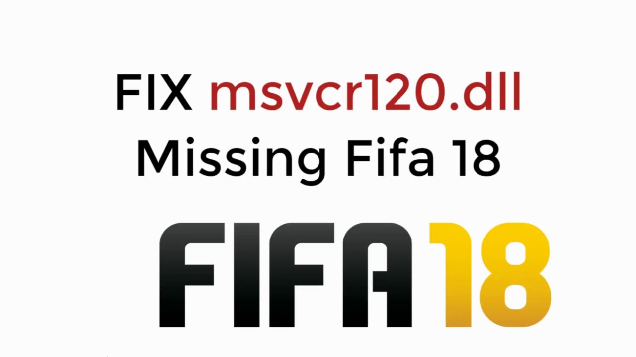 FIX Fifa 18 Error msvcr120.dll 100% Working UPDATED