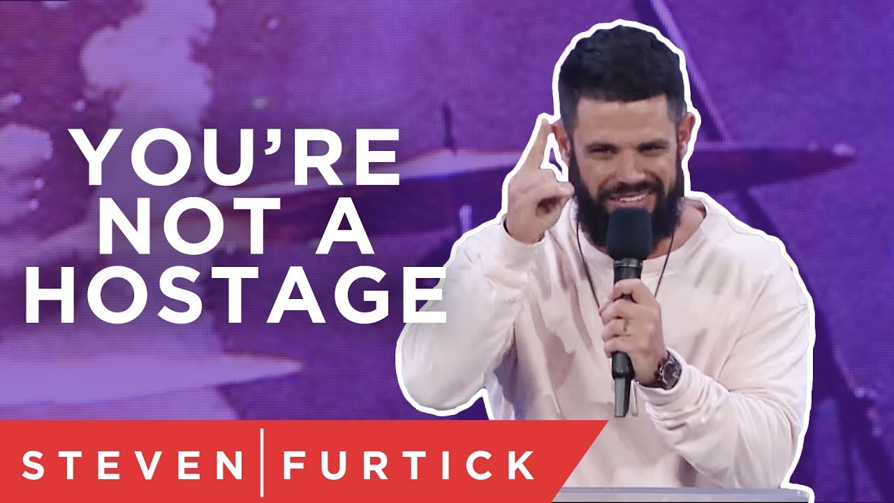 You're Not A Hostage | Pastor Steven Furtick