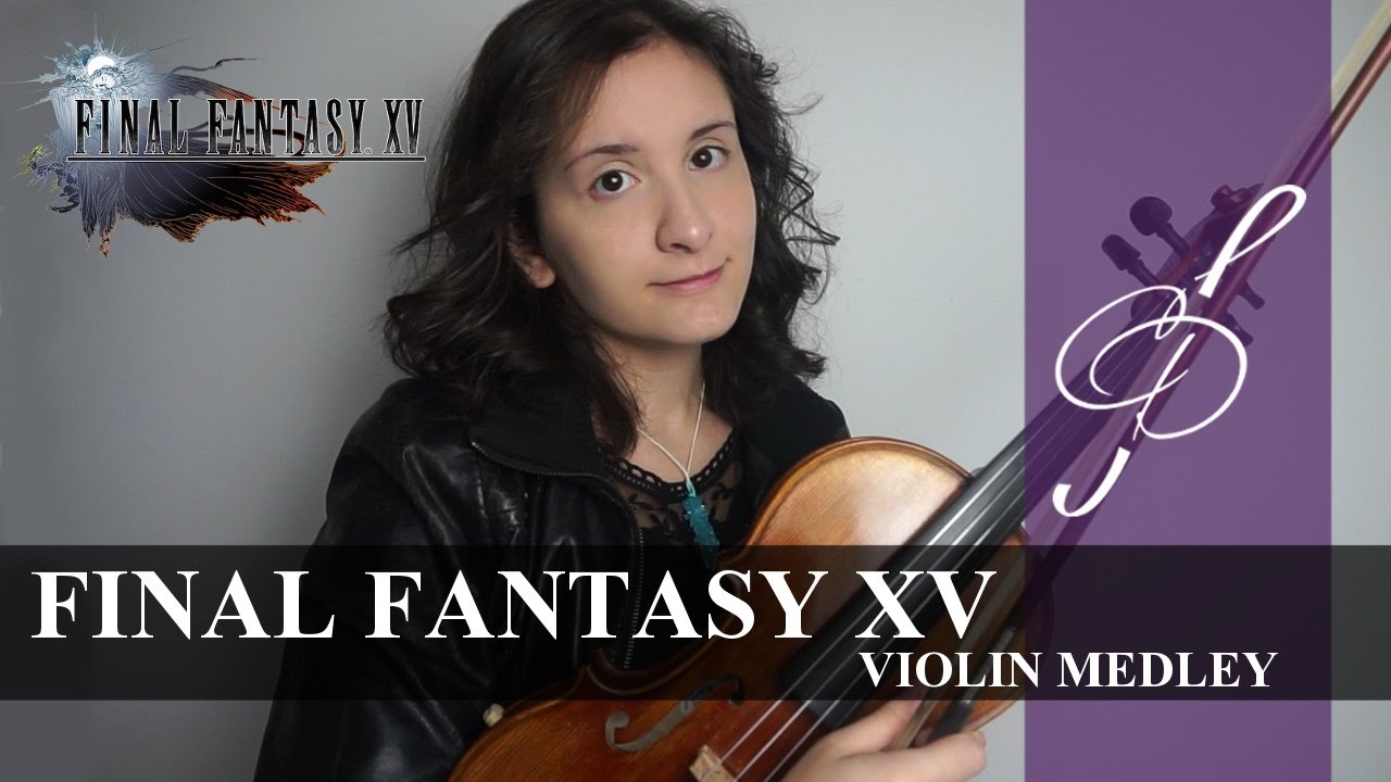 Final Fantasy XV - Violin Medley - Camilla D'Onofrio