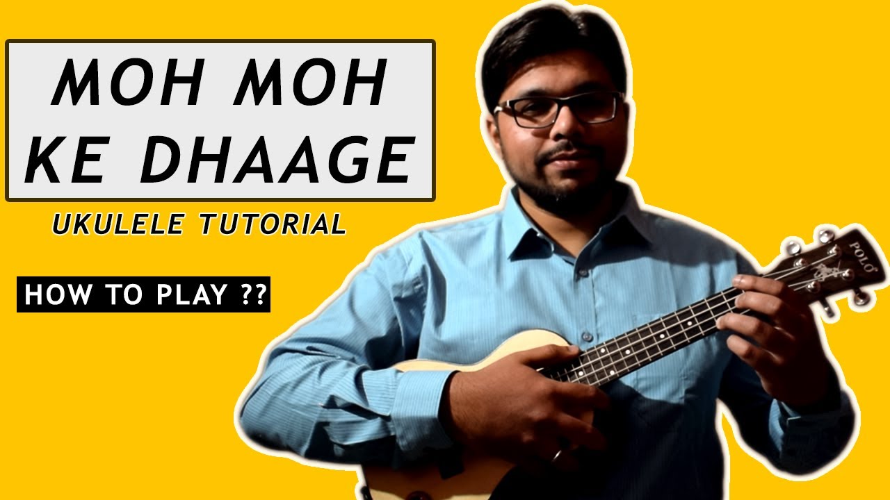 Ye Moh Moh Ke Dhaage - Hindi Ukulele Tutorial | ukeguide