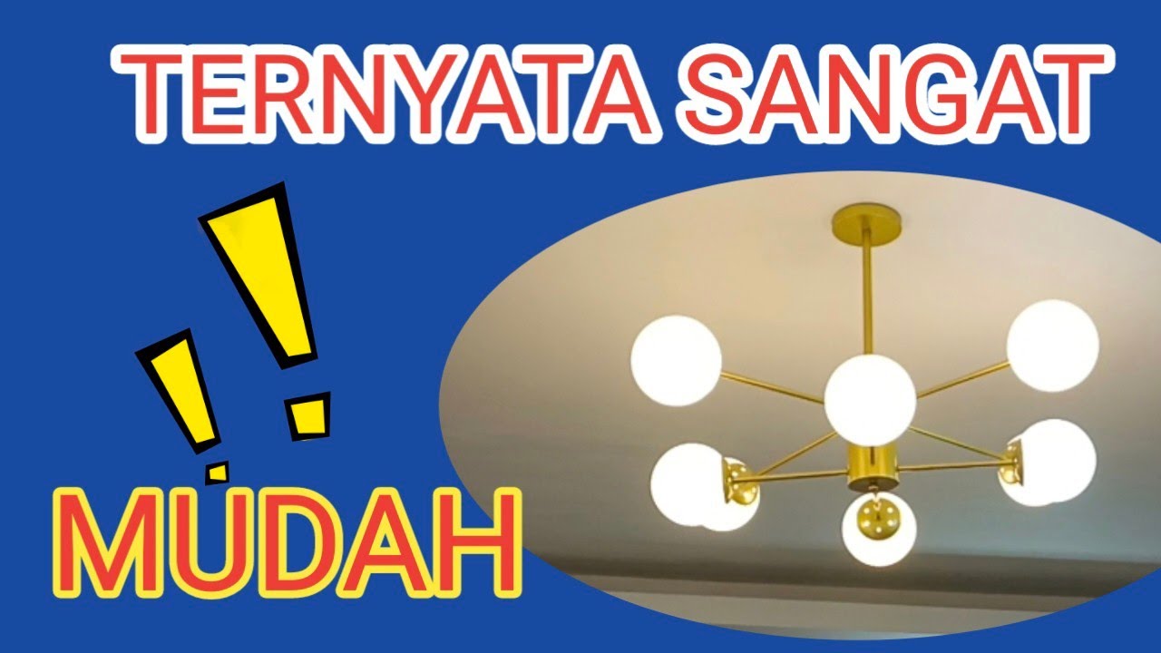 CARA MERAKIT DAN MEMASANG LAMPU GANTUNG SENDIRI