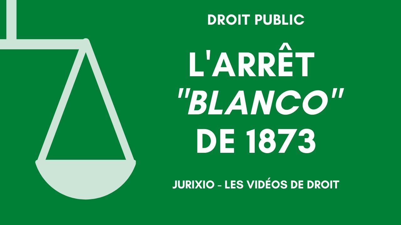 L'arrêt Blanco de 1873 du Tribunal des conflits - Les grands arrêts