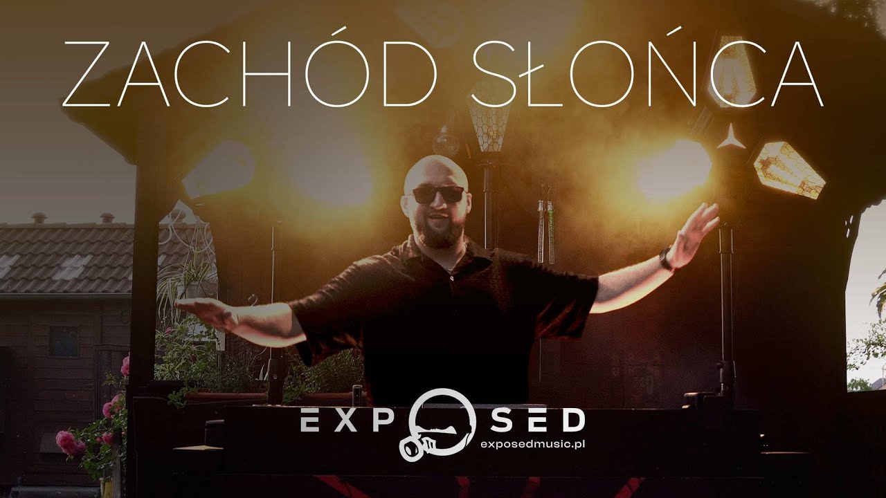 ZACH&Oacute;D SŁOŃCA | DJ EXPOSED 