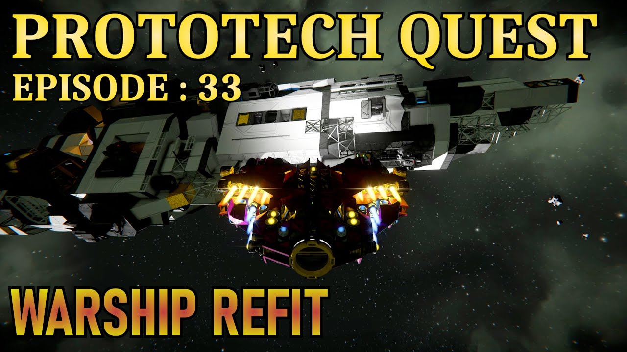 ProtoTech Quest: EP33: "Warship Refit" - Space Engineers Survival