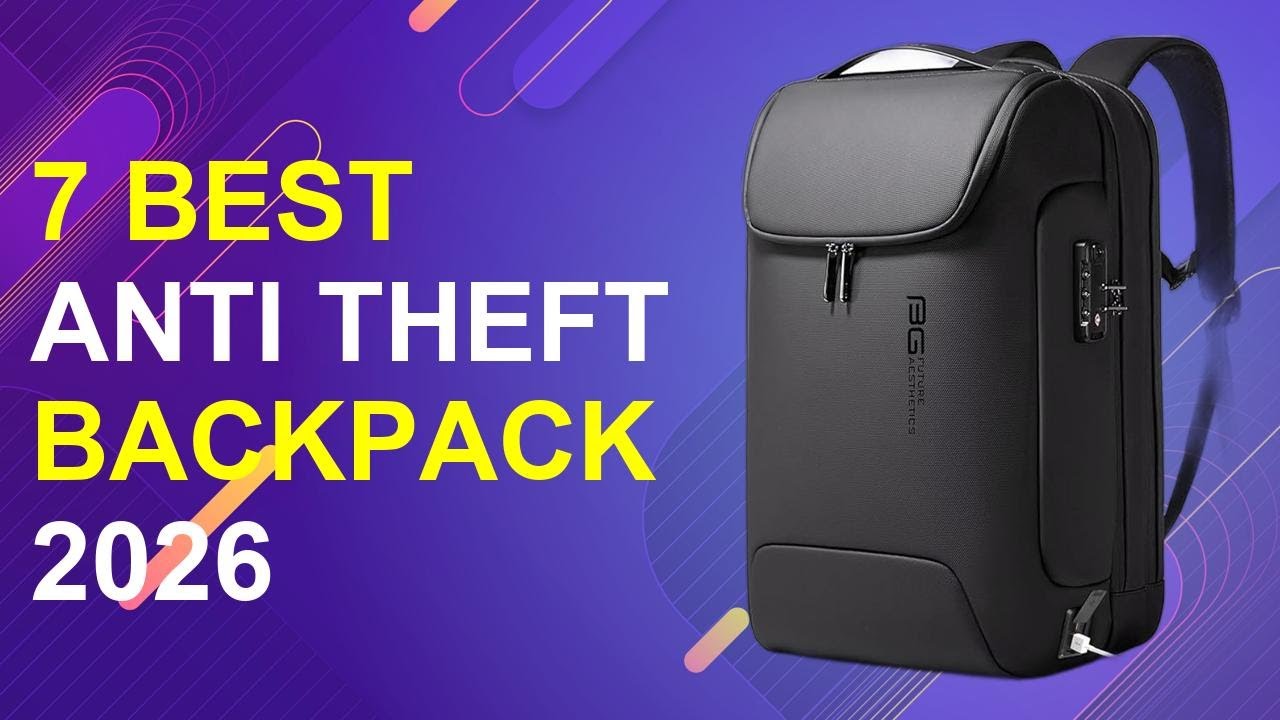 7 Best Anti Theft Backpack 2026 | Secure Anti-Theft Travel Backpack