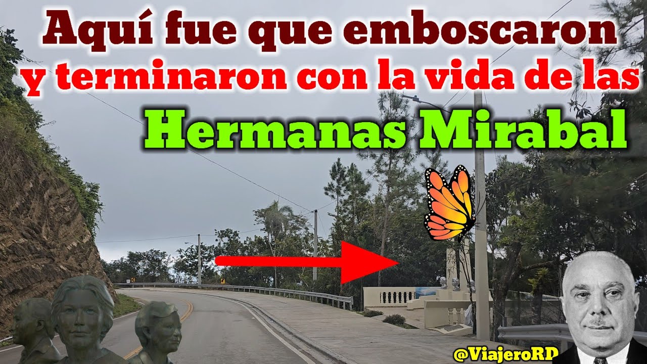 Aqu&iacute; fue que le dieron fin a las Hermanas Mirabal