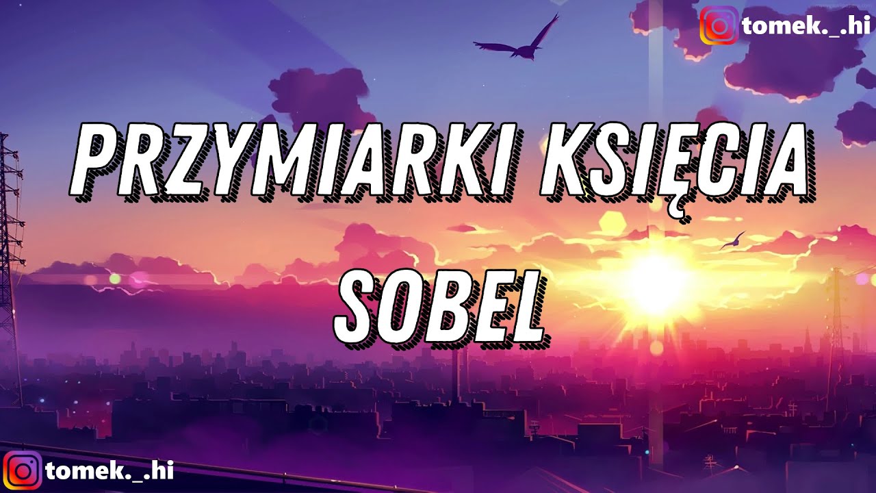 Sobel - PRZYMIARKI KSIĘCIA (TEKST/LYRICS)