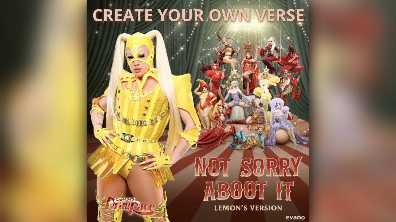 Not Sorry Aboot It - Lemon's Version (Create Your Own Verse)