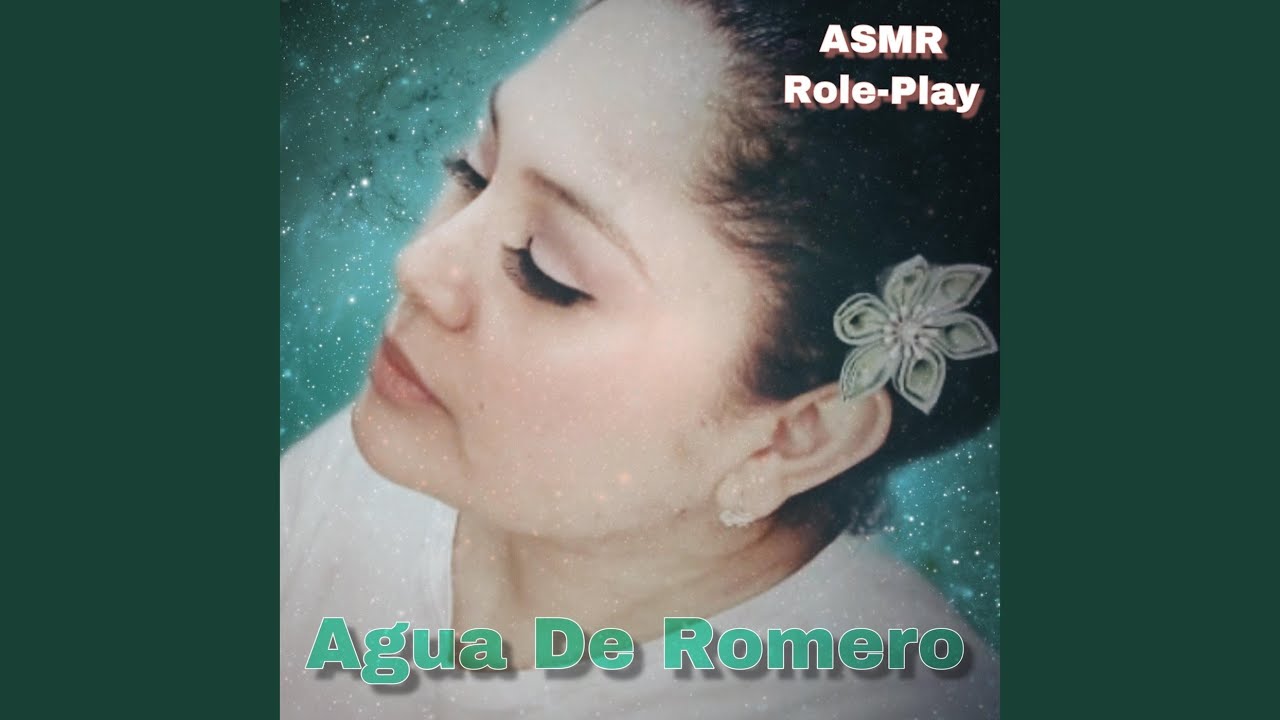 ASMR Agua de Romero