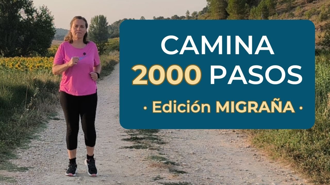 35. Desde casa: 2000 pasos sin migraña
