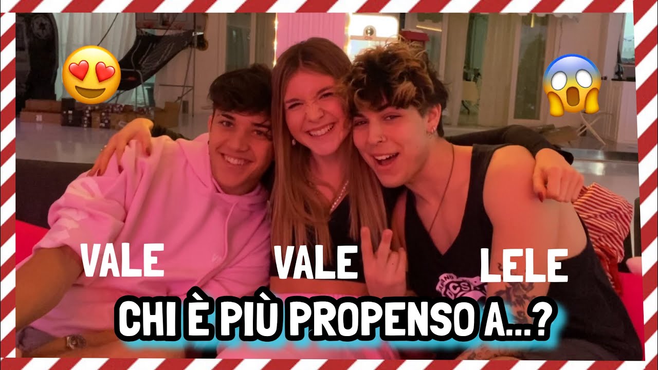 “CHI È PIÙ PROPENSO A” CON LELE E VALERIO! - #Valemas 16