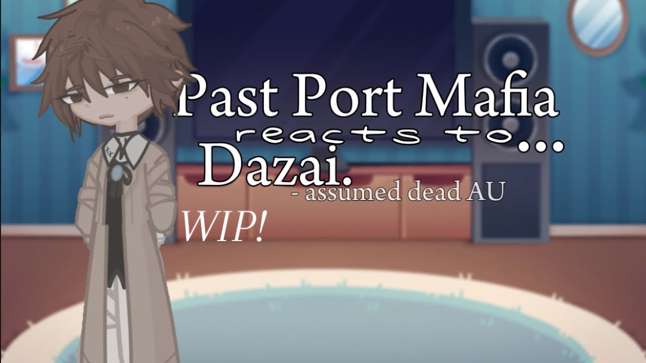 ꒰🩹 ꒱ Past PM react to Dazai | WIP | 2x speed | Kiippie