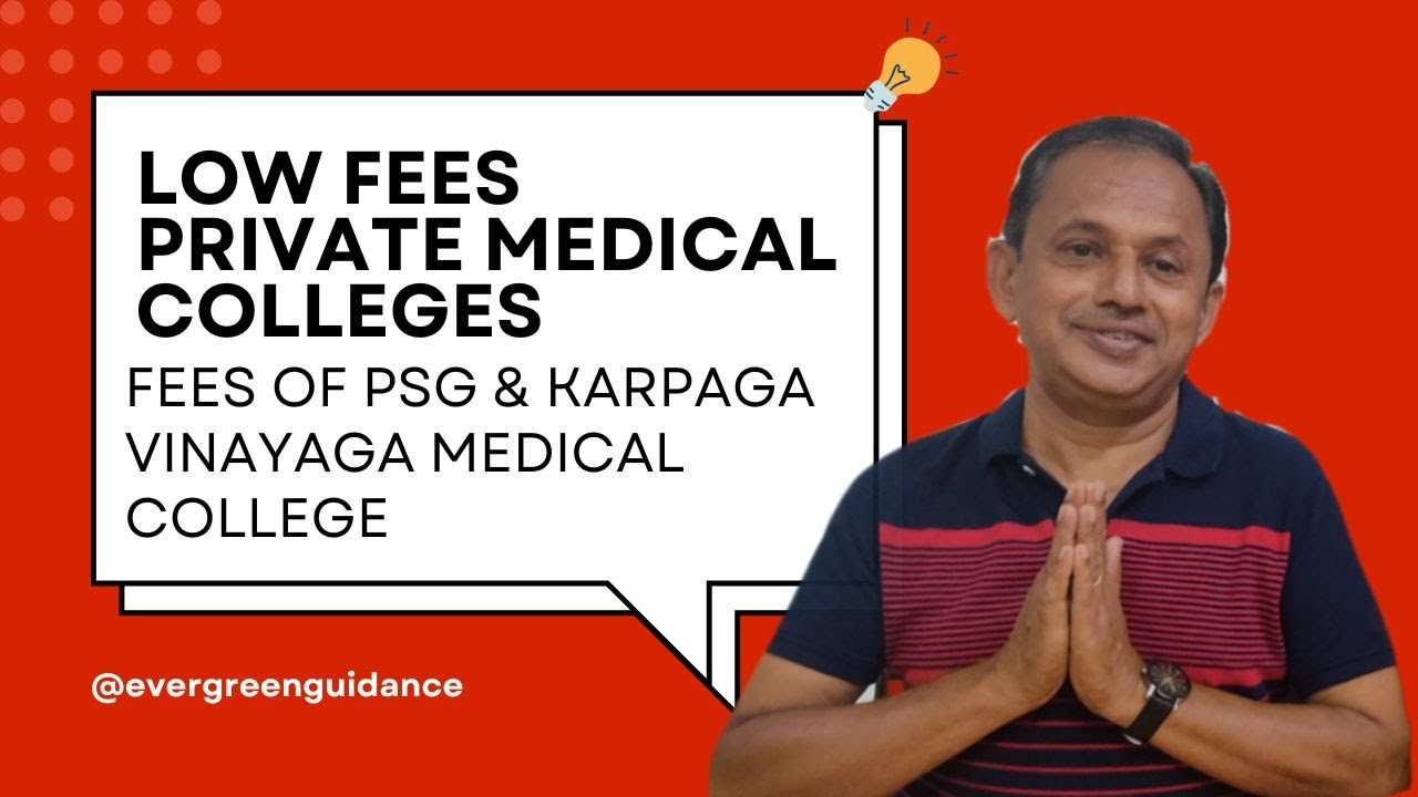 Low Fees Private Medical Colleges in TN | Fees Detailsof PSG & Karpaga Vinayaga Medical College