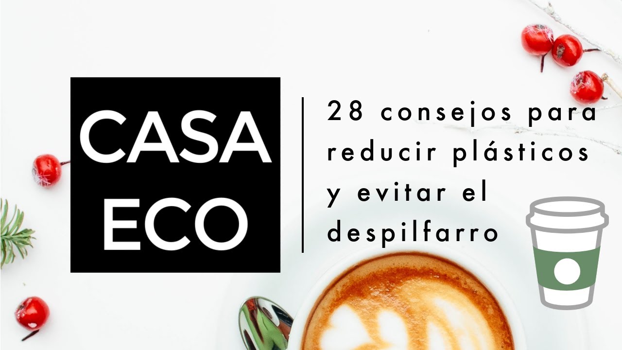 &iexcl;FUERA PL&Aacute;STICOS! Consigue una casa y una vida m&aacute;s sostenible