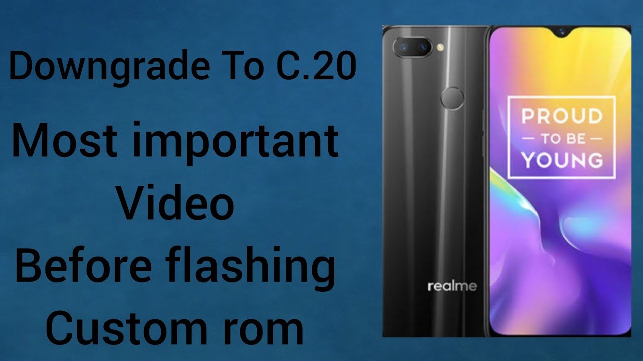 How to downgrade to C.20 | most important video before flashing custom rom in Realme U1 |