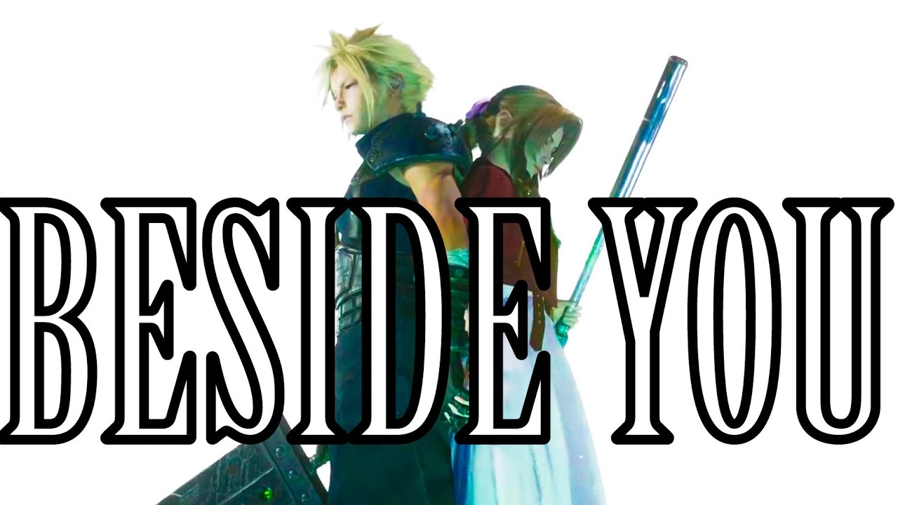 Final Fantasy 7 (FFVII) Remake/Rebirth GMV |  Beside You - Marianas Trench