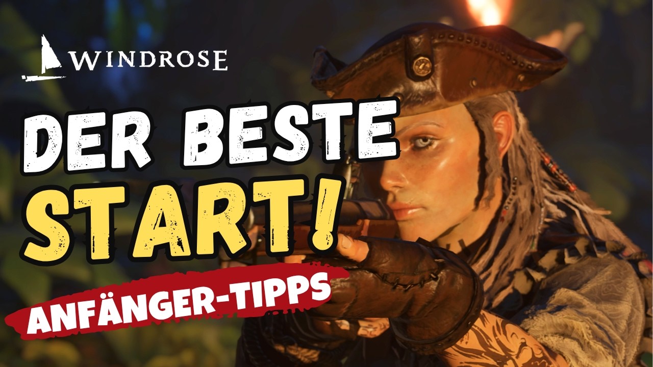 Windrose: 8 Tipps & Tricks f&uuml;r einen leichteren Spielstart