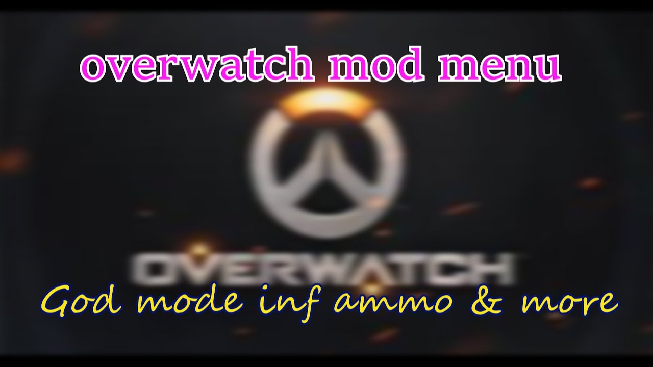 Crazy Overwatch mod menu, God mode Infinite ammo and much much more