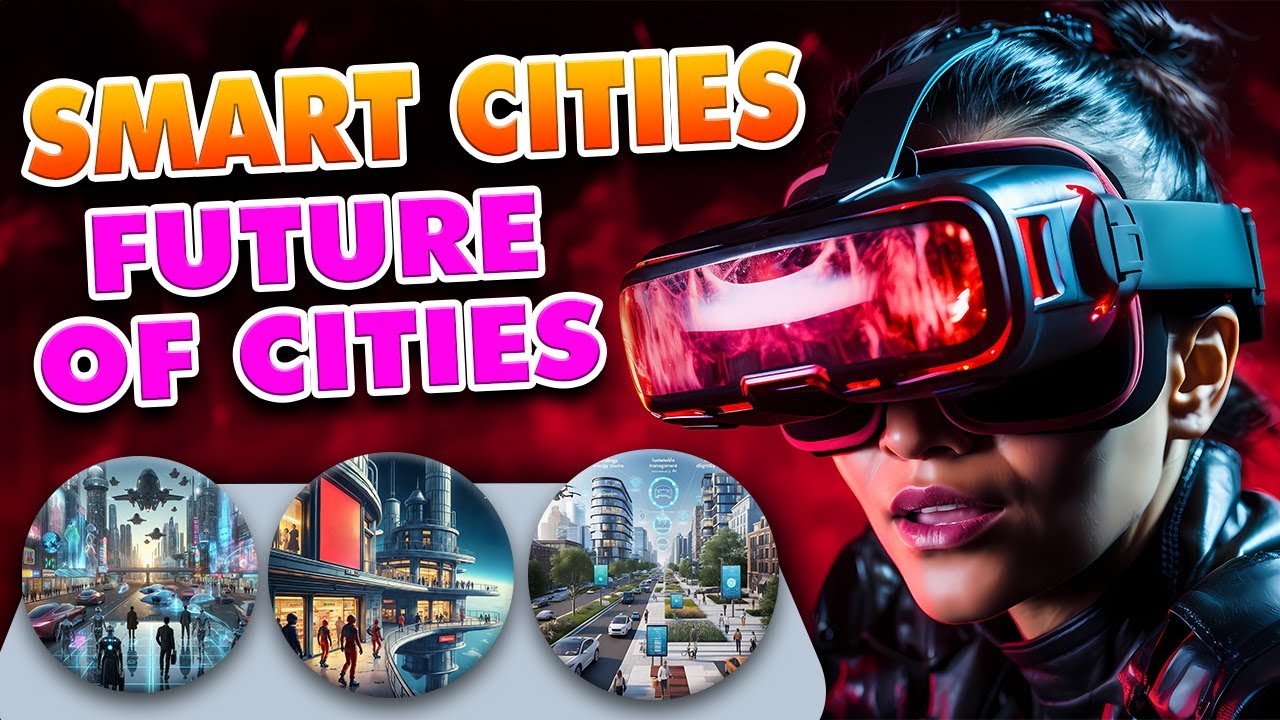 Revolutionizing Urban Living: The Future of Smart Cities | How AI and IoT Are Changing Our World